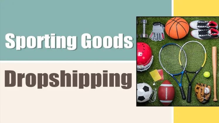 Sporting Goods Dropshipping: Best Products, Tips & Solutions