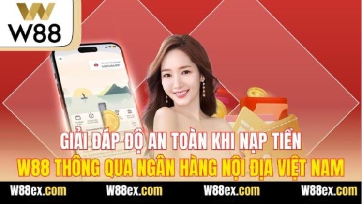 W88 Casino Deposit How to Safely and Easily Fund Your Account