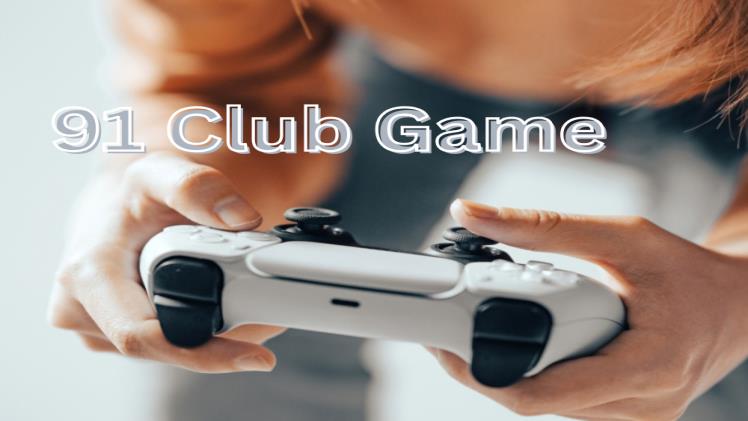 91 Club Game A Smart Choice for Mobile Gaming Enthusiasts